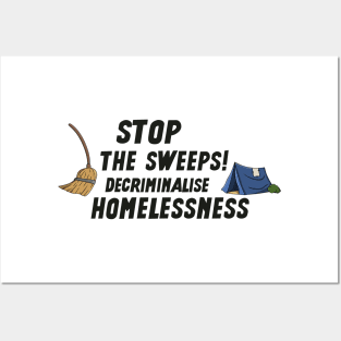 Stop The Sweeps! Decriminalise Homelessness - Homeless Posters and Art